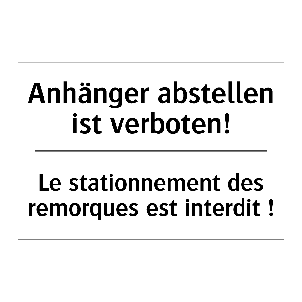 Anhänger abstellen ist verboten! /.../ - Le stationnement des remorques /.../