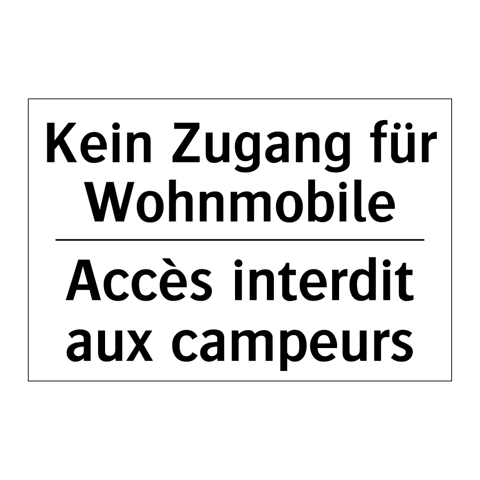 Kein Zugang für Wohnmobile - Accès interdit aux campeurs