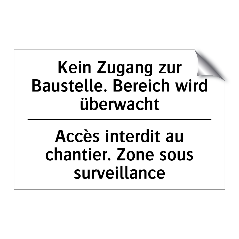 Kein Zugang zur Baustelle. Bereich /.../ - Accès interdit au chantier. Zone /.../