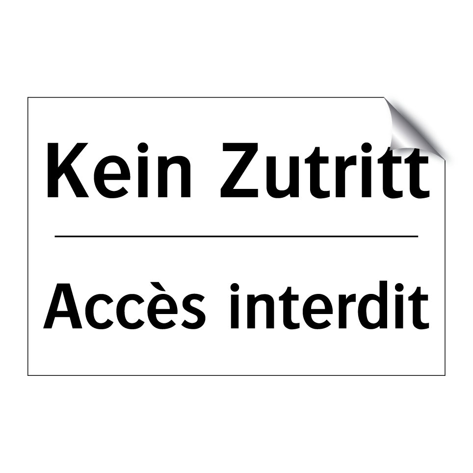 Kein Zutritt - Accès interdit