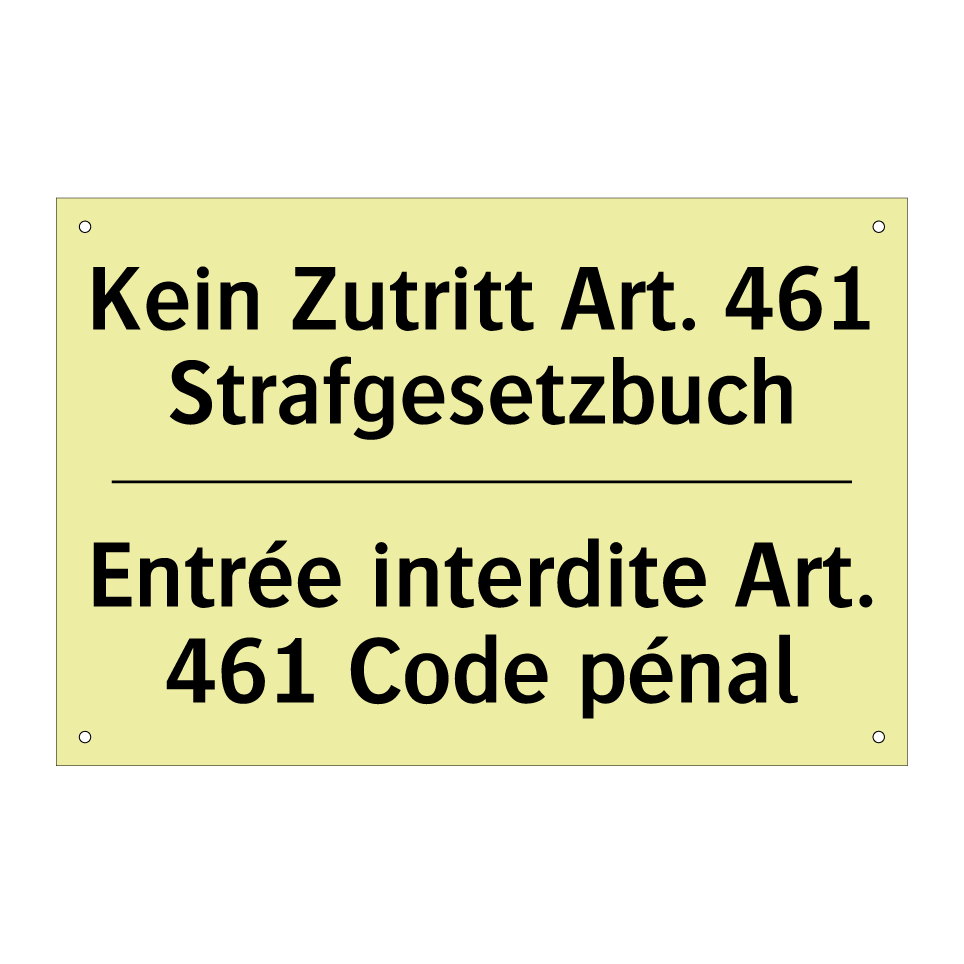 Kein Zutritt Art. 461 Strafgesetzbuch /.../ - Entrée interdite Art. 461 Code /.../