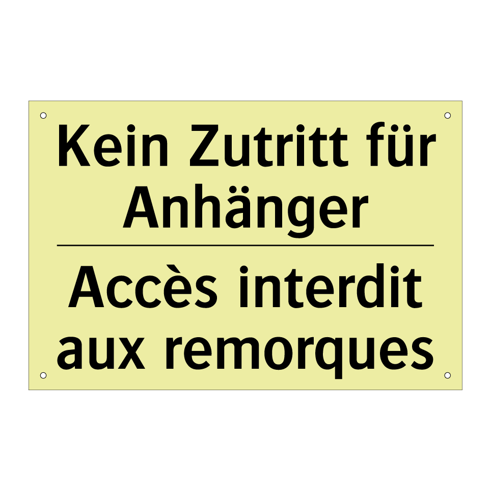 Kein Zutritt für Anhänger - Accès interdit aux remorques