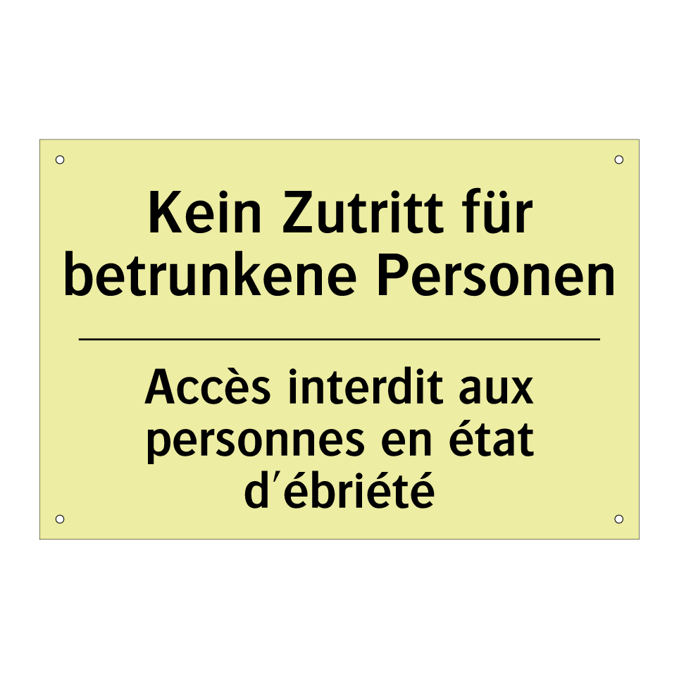 Kein Zutritt für betrunkene Personen /.../ - Accès interdit aux personnes en /.../