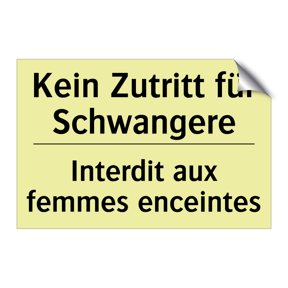 Kein Zutritt für Schwangere - Interdit aux femmes enceintes
