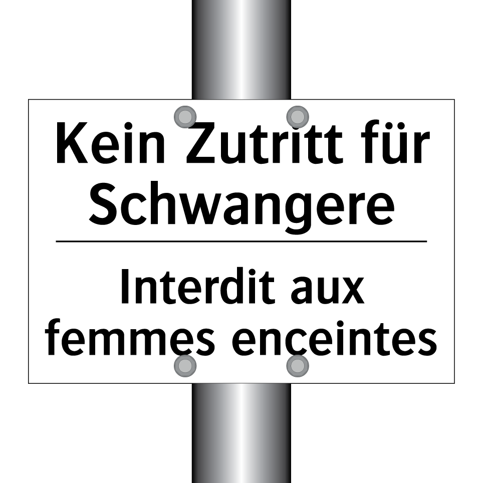 Kein Zutritt für Schwangere - Interdit aux femmes enceintes