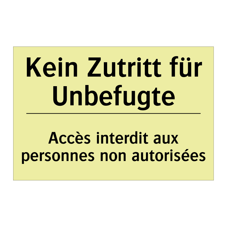 Kein Zutritt für Unbefugte - Accès interdit aux personnes non /.../