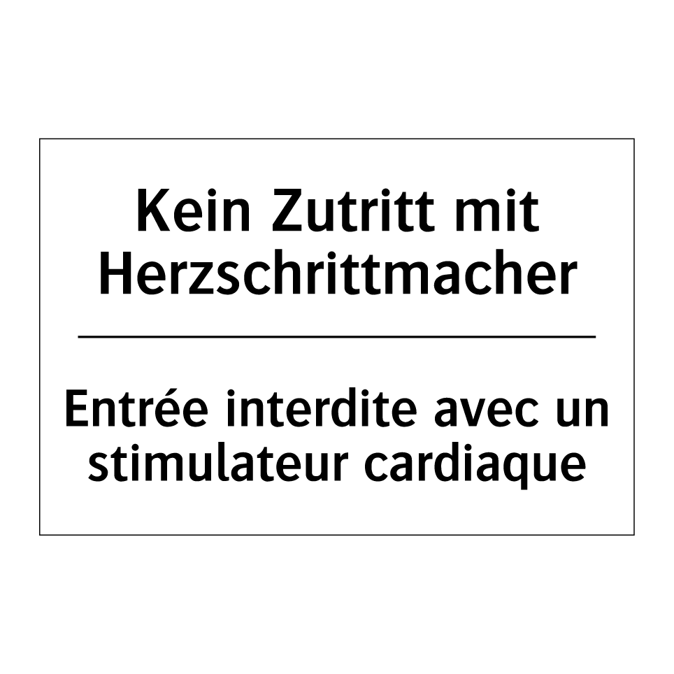 Kein Zutritt mit Herzschrittmacher /.../ - Entrée interdite avec un stimulateur /.../