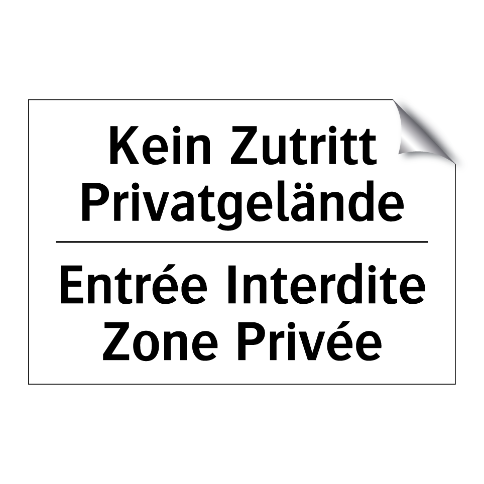 Kein Zutritt Privatgelände - Entrée Interdite Zone Privée