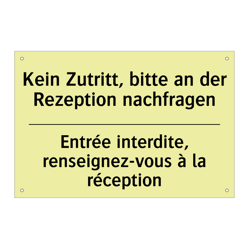 Kein Zutritt, bitte an der Rezeption /.../ - Entrée interdite, renseignez-vous /.../