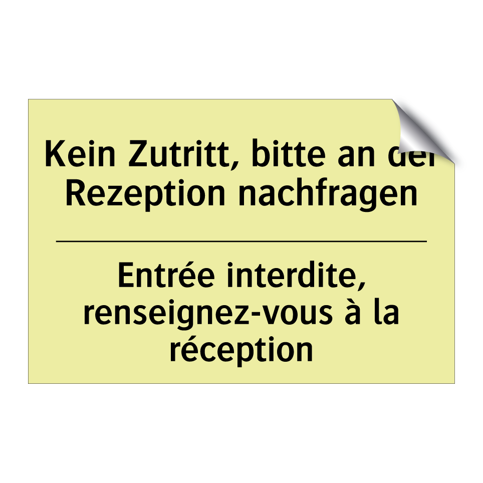 Kein Zutritt, bitte an der Rezeption /.../ - Entrée interdite, renseignez-vous /.../
