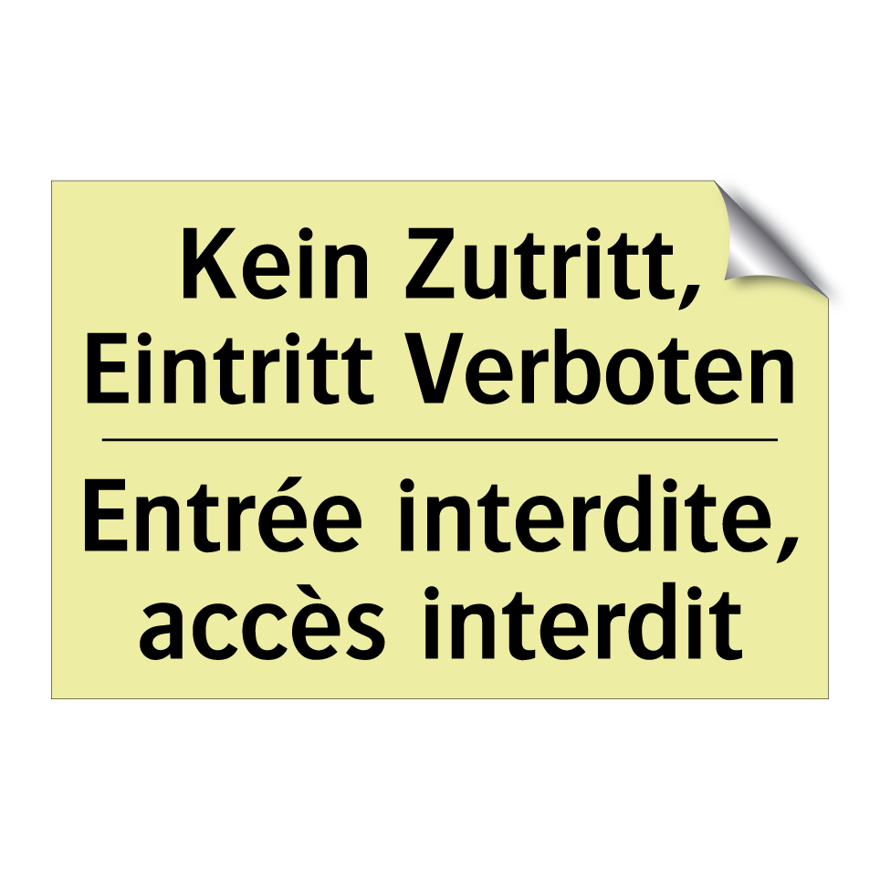 Kein Zutritt, Eintritt Verboten /.../ - Entrée interdite, accès interdit /.../