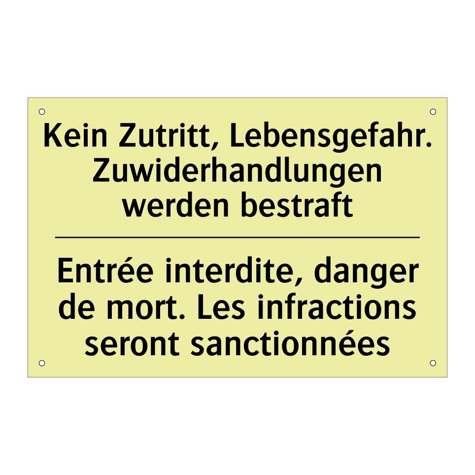 Kein Zutritt, Lebensgefahr. Zuwiderhandlungen /.../ - Entrée interdite, danger de mort. /.../