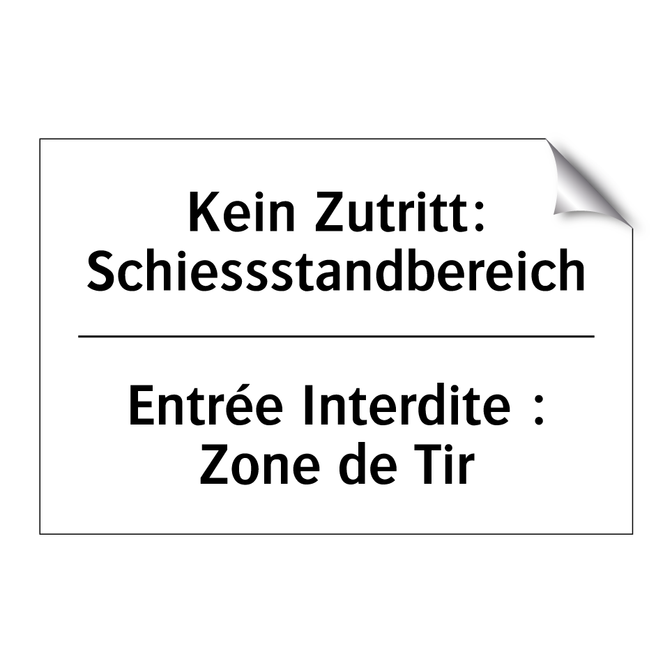 Kein Zutritt: Schiessstandbereich /.../ - Entrée Interdite : Zone de Tir
