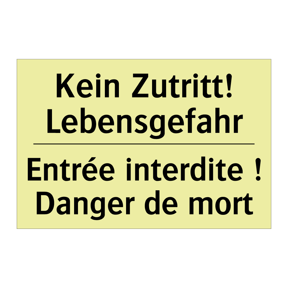 Kein Zutritt! Lebensgefahr - Entrée interdite ! Danger de mort /.../