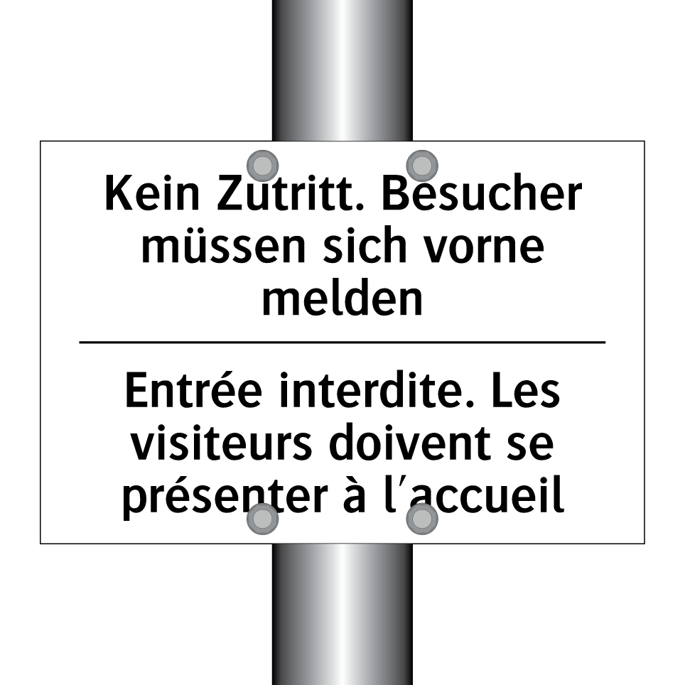 Kein Zutritt. Besucher müssen /.../ - Entrée interdite. Les visiteurs /.../