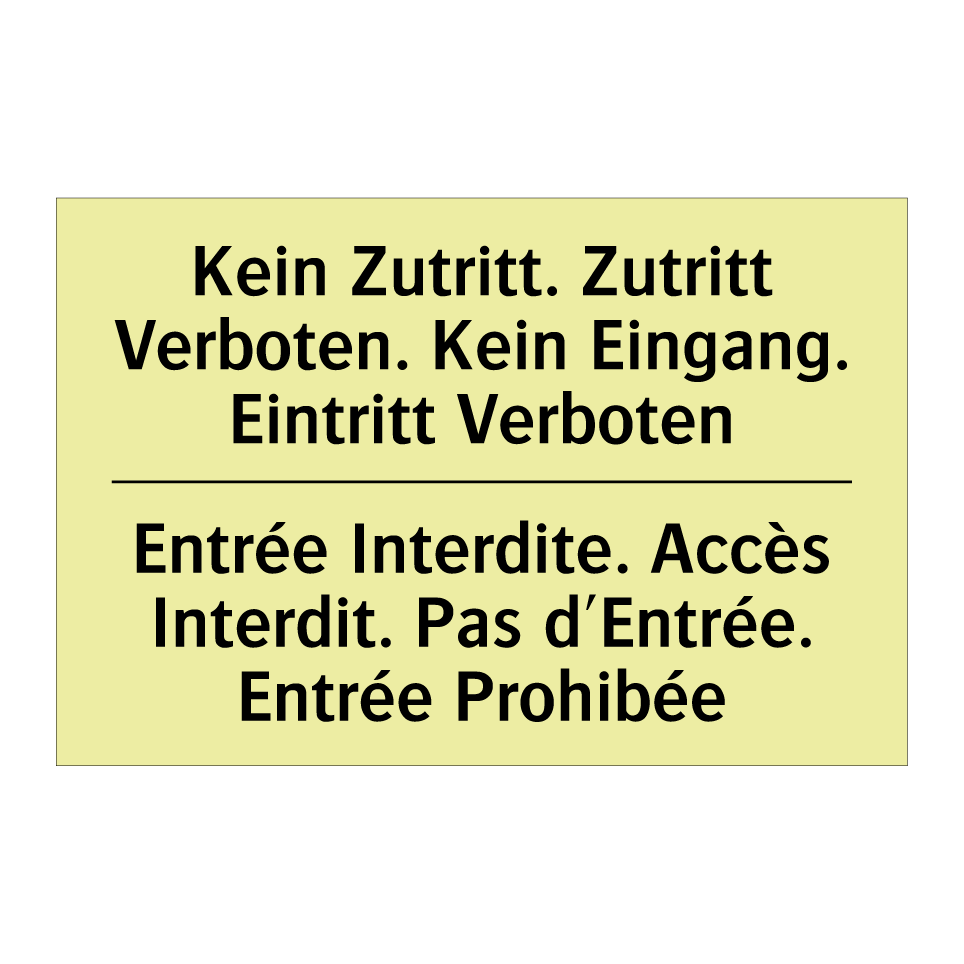 Kein Zutritt. Zutritt Verboten. /.../ - Entrée Interdite. Accès Interdit. /.../