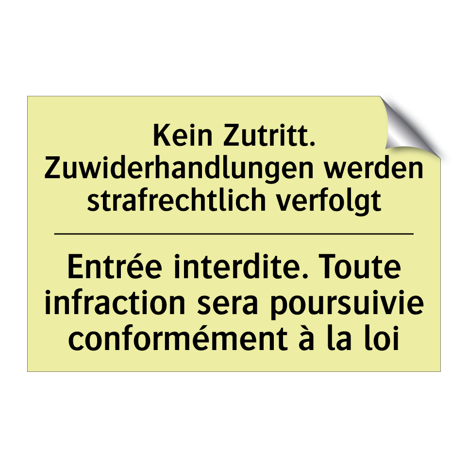 Kein Zutritt. Zuwiderhandlungen /.../ - Entrée interdite. Toute infraction /.../