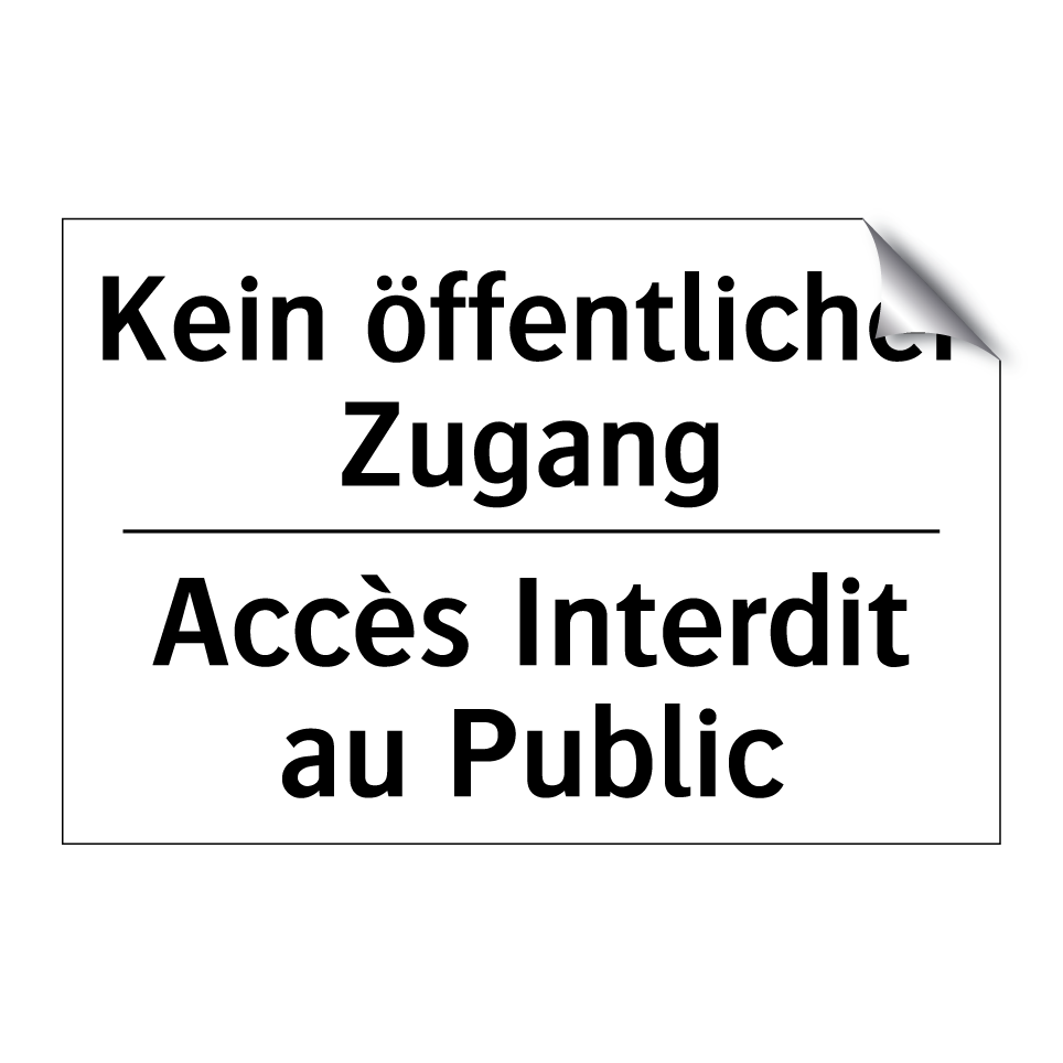 Kein öffentlicher Zugang - Accès Interdit au Public