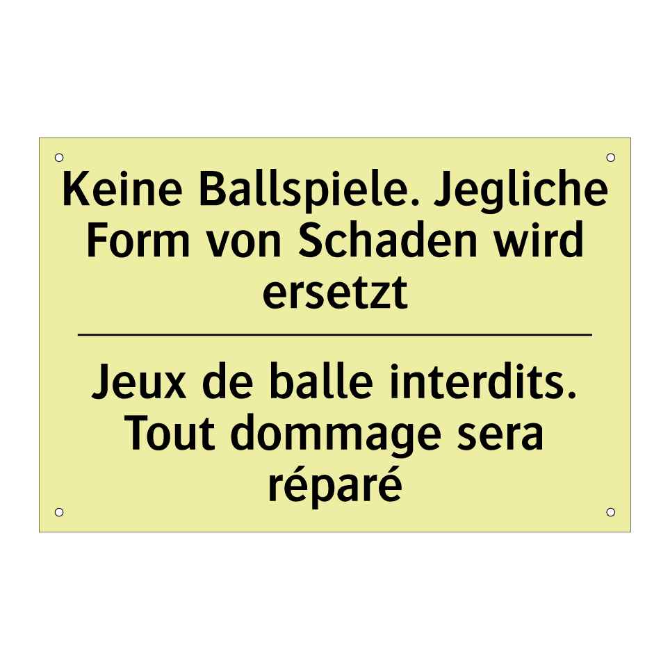 Keine Ballspiele. Jegliche Form /.../ - Jeux de balle interdits. Tout /.../