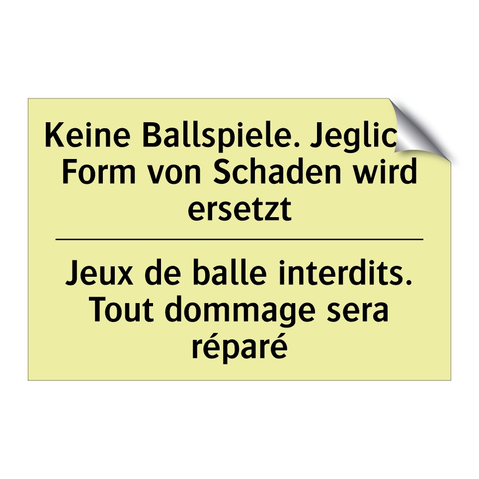 Keine Ballspiele. Jegliche Form /.../ - Jeux de balle interdits. Tout /.../