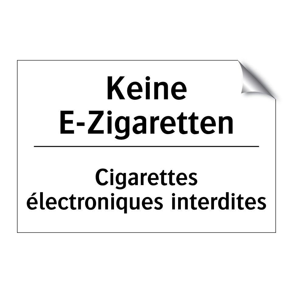 Keine E-Zigaretten - Cigarettes électroniques interdites /.../