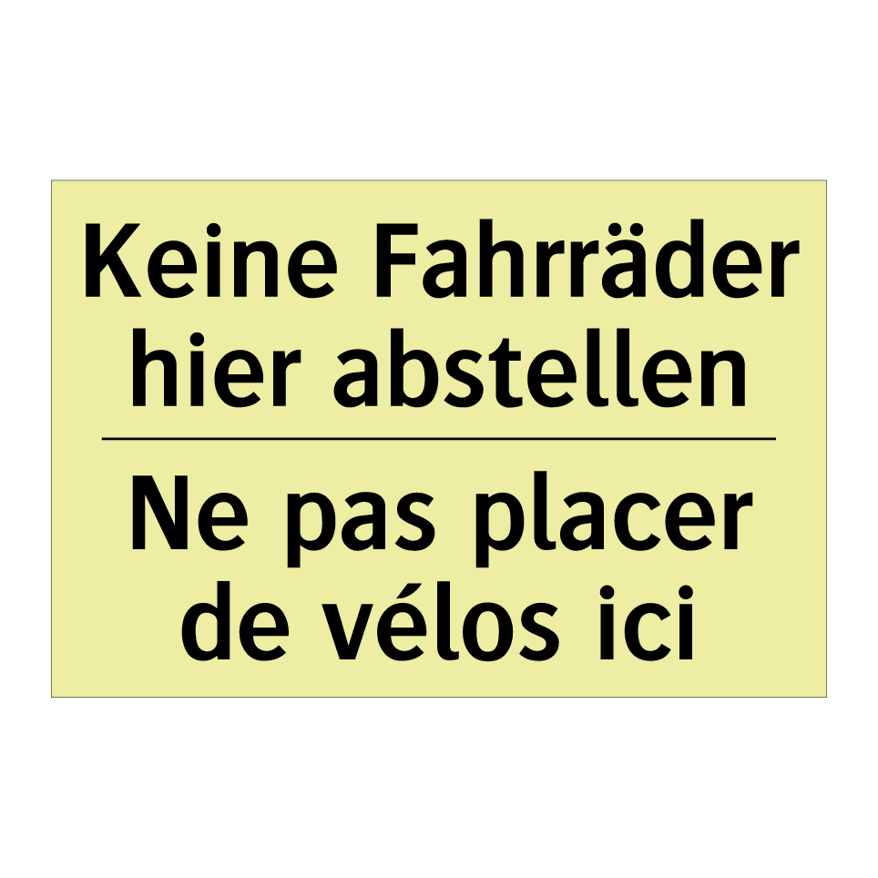 Keine Fahrräder hier abstellen - Ne pas placer de vélos ici