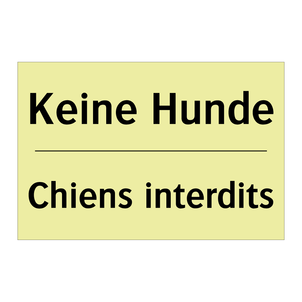 Keine Hunde - Chiens interdits