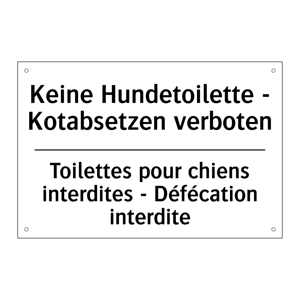 Keine Hundetoilette - Kotabsetzen /.../ - Toilettes pour chiens interdites /.../