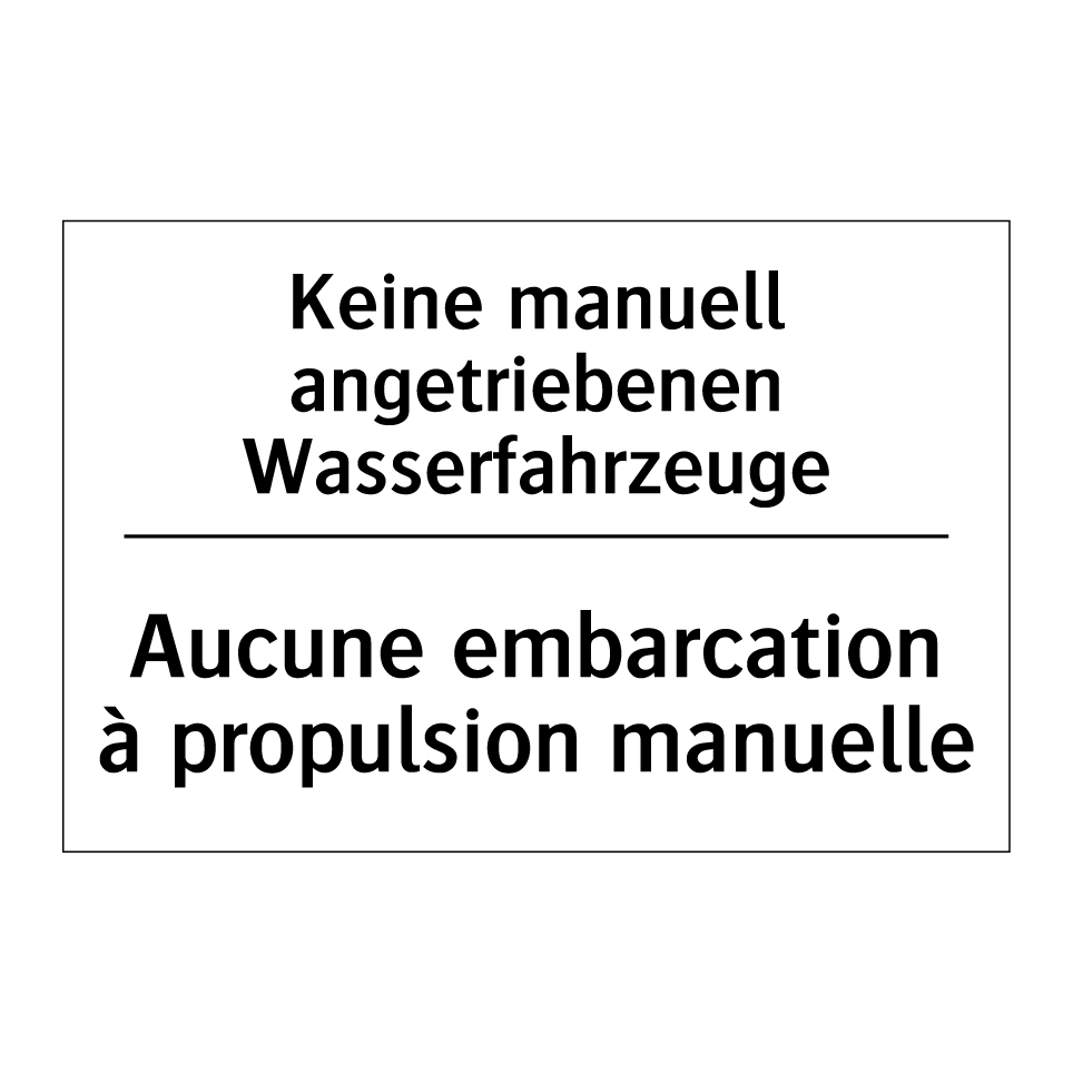 Keine manuell angetriebenen Wasserfahrzeuge /.../ - Aucune embarcation à propulsion /.../