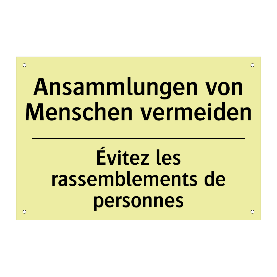 Ansammlungen von Menschen vermeiden /.../ - Évitez les rassemblements de personnes /.../