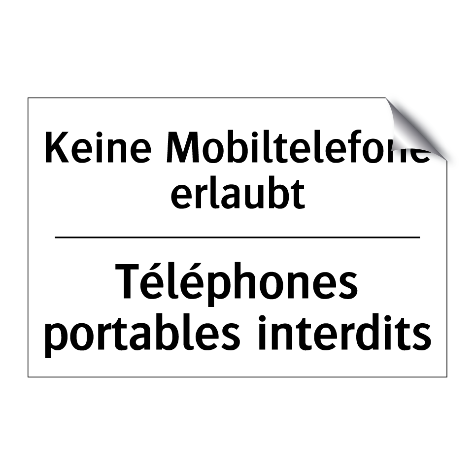 Keine Mobiltelefone erlaubt - Téléphones portables interdits