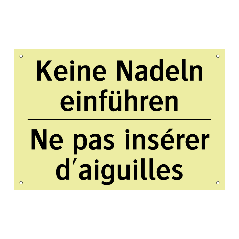 Keine Nadeln einführen - Ne pas insérer d'aiguilles