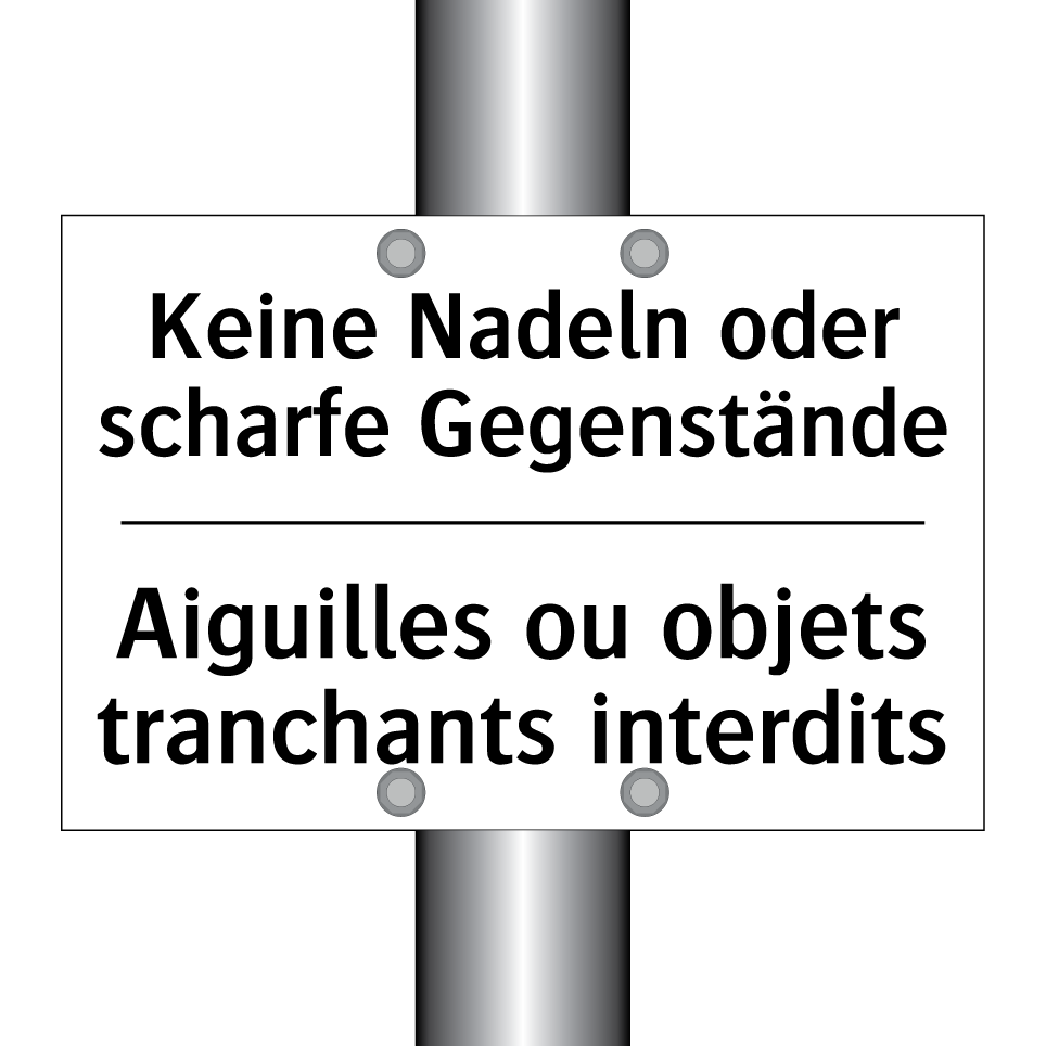 Keine Nadeln oder scharfe Gegenstände /.../ - Aiguilles ou objets tranchants /.../