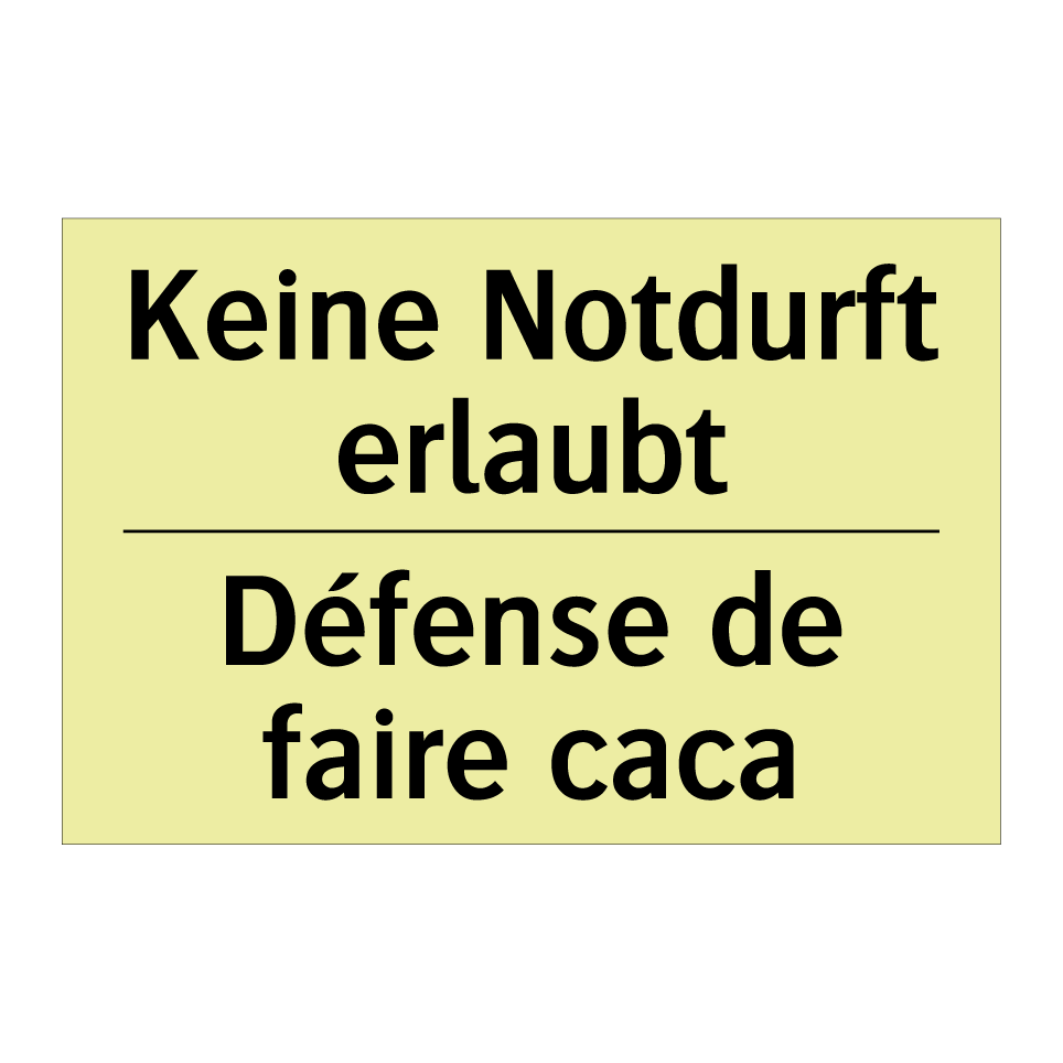 Keine Notdurft erlaubt - Défense de faire caca
