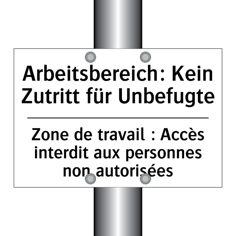Arbeitsbereich: Kein Zutritt für /.../ - Zone de travail : Accès interdit /.../