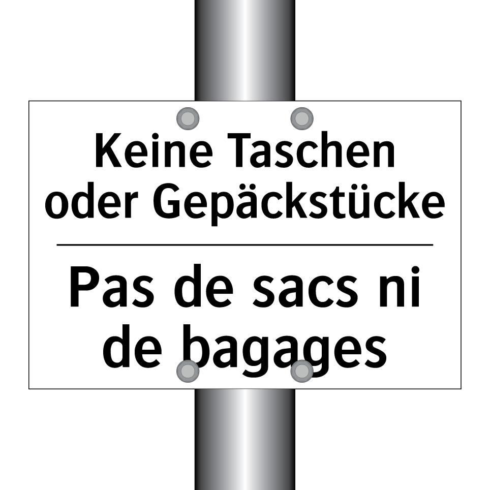 Keine Taschen oder Gepäckstücke /.../ - Pas de sacs ni de bagages