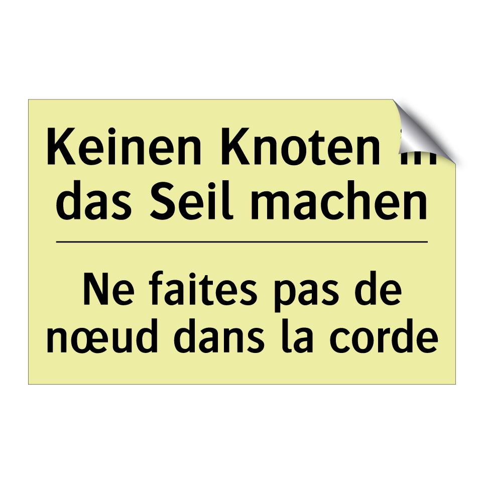 Keinen Knoten in das Seil machen /.../ - Ne faites pas de nœud dans la /.../