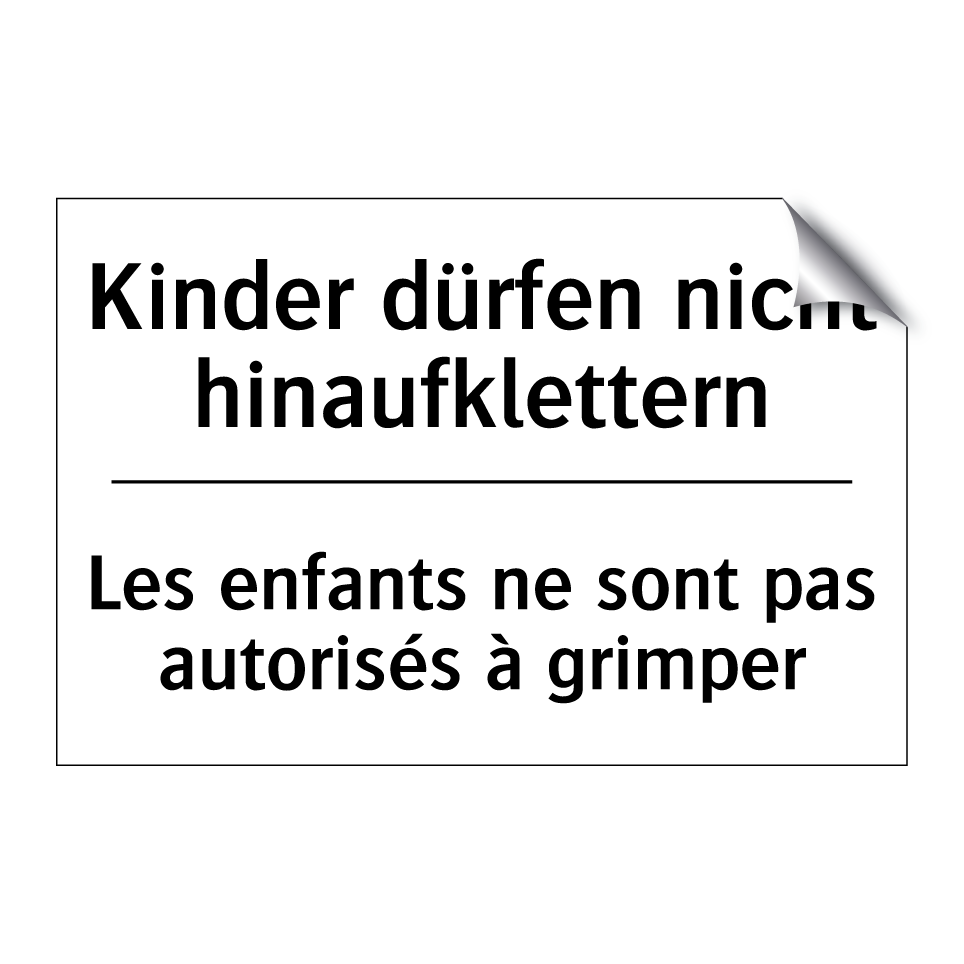 Kinder dürfen nicht hinaufklettern /.../ - Les enfants ne sont pas autorisés /.../