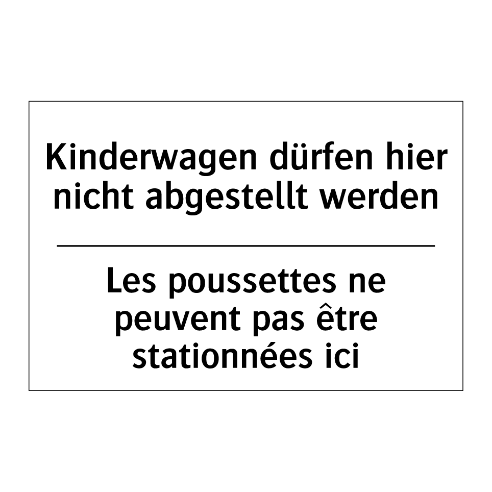 Kinderwagen dürfen hier nicht /.../ - Les poussettes ne peuvent pas /.../