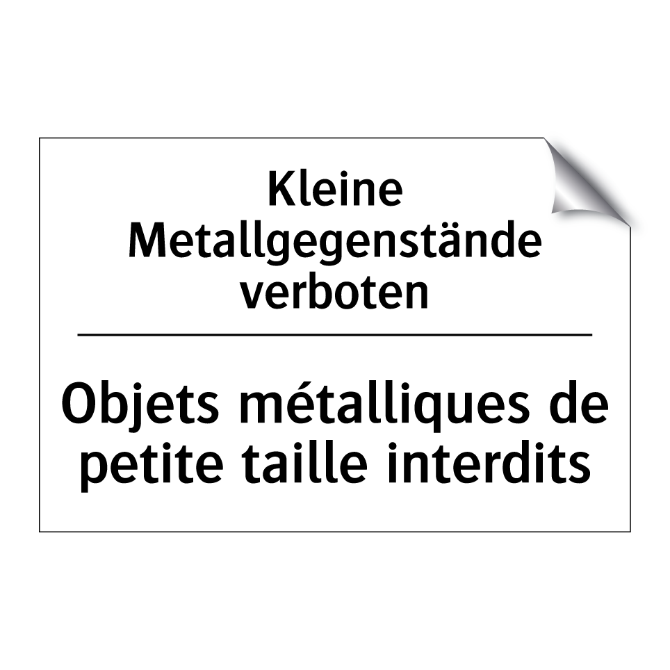 Kleine Metallgegenstände verboten /.../ - Objets métalliques de petite taille /.../