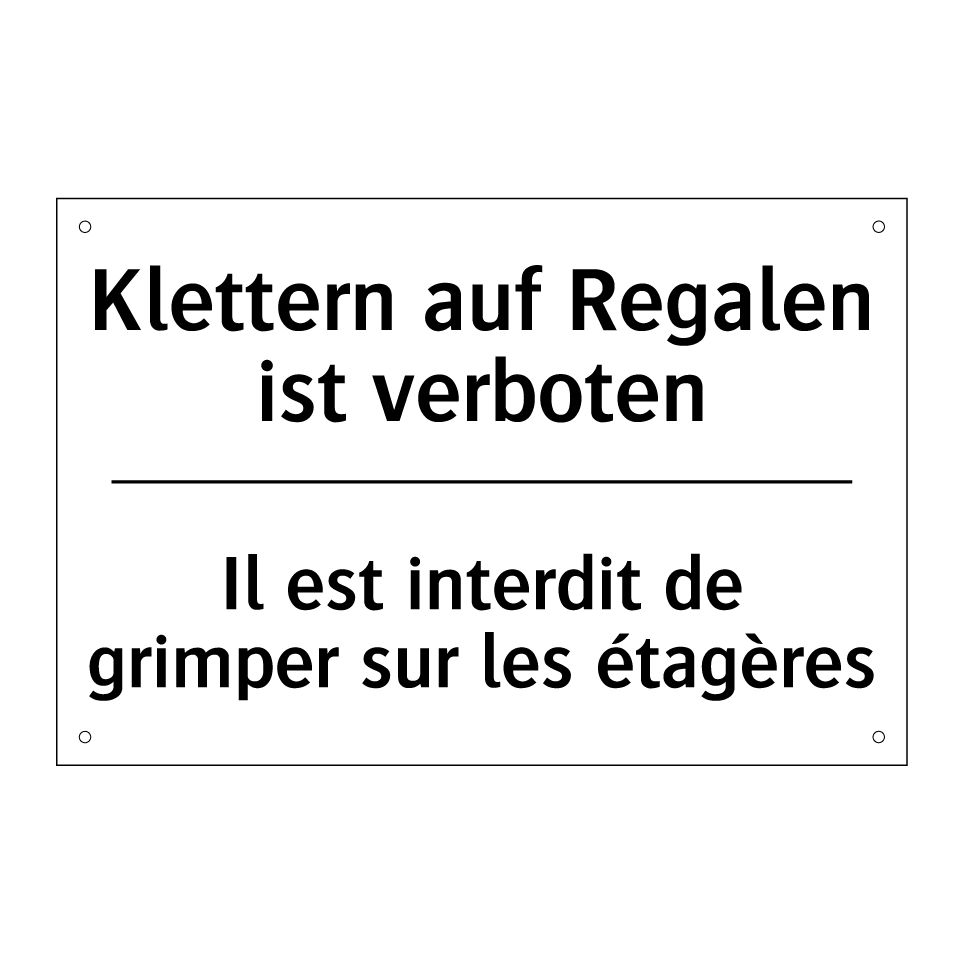 Klettern auf Regalen ist verboten /.../ - Il est interdit de grimper sur /.../