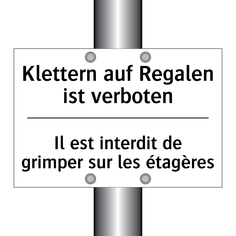 Klettern auf Regalen ist verboten /.../ - Il est interdit de grimper sur /.../