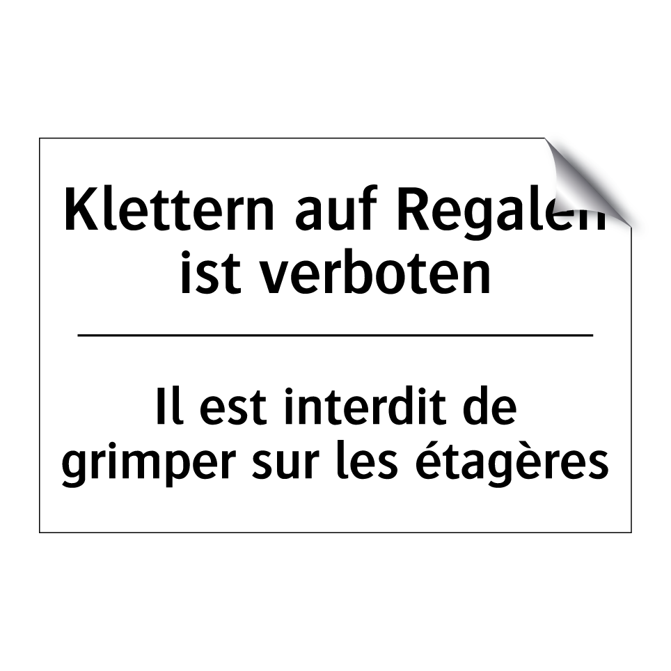 Klettern auf Regalen ist verboten /.../ - Il est interdit de grimper sur /.../