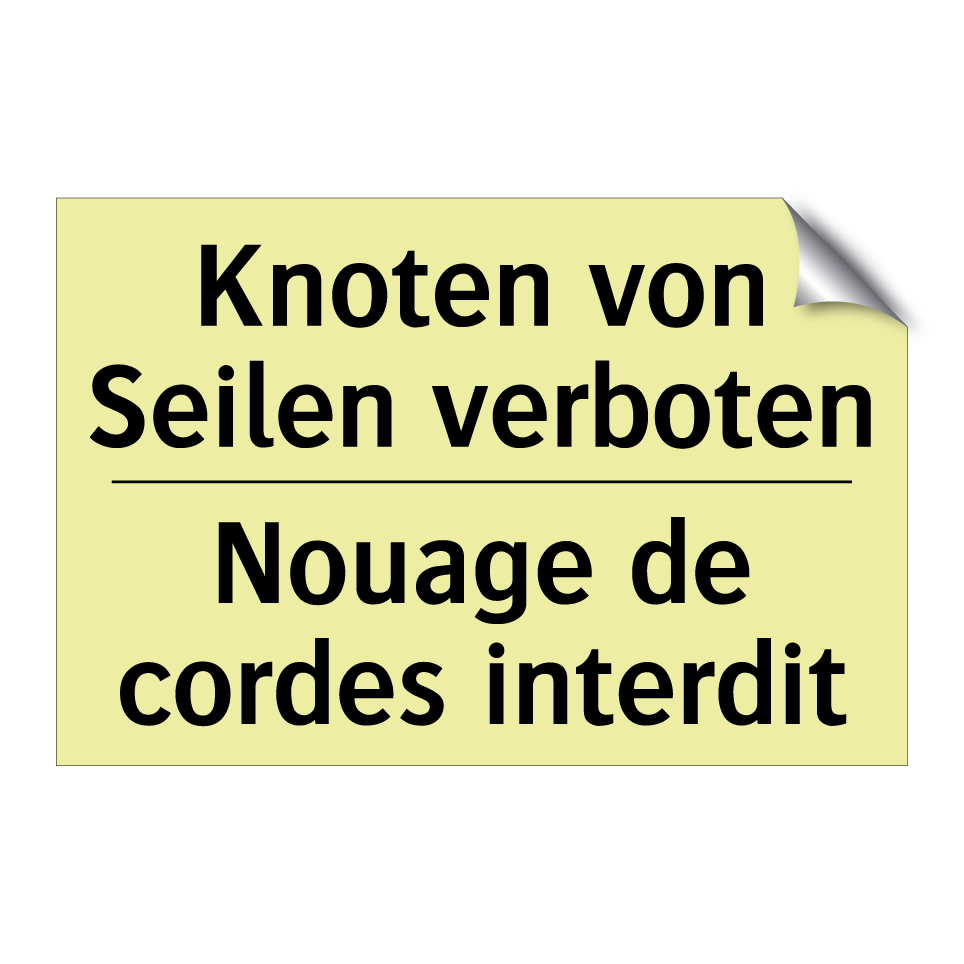 Knoten von Seilen verboten - Nouage de cordes interdit