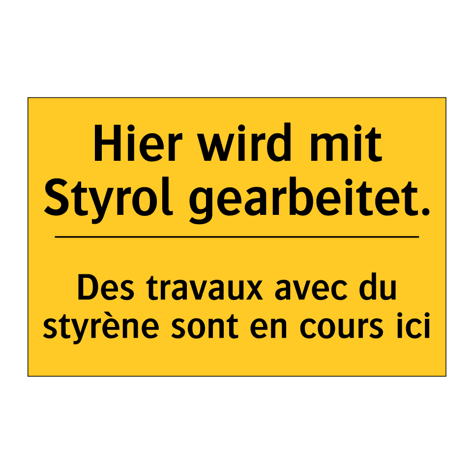 Hier wird mit Styrol gearbeitet. /.../ - Des travaux avec du styrène sont  /.../