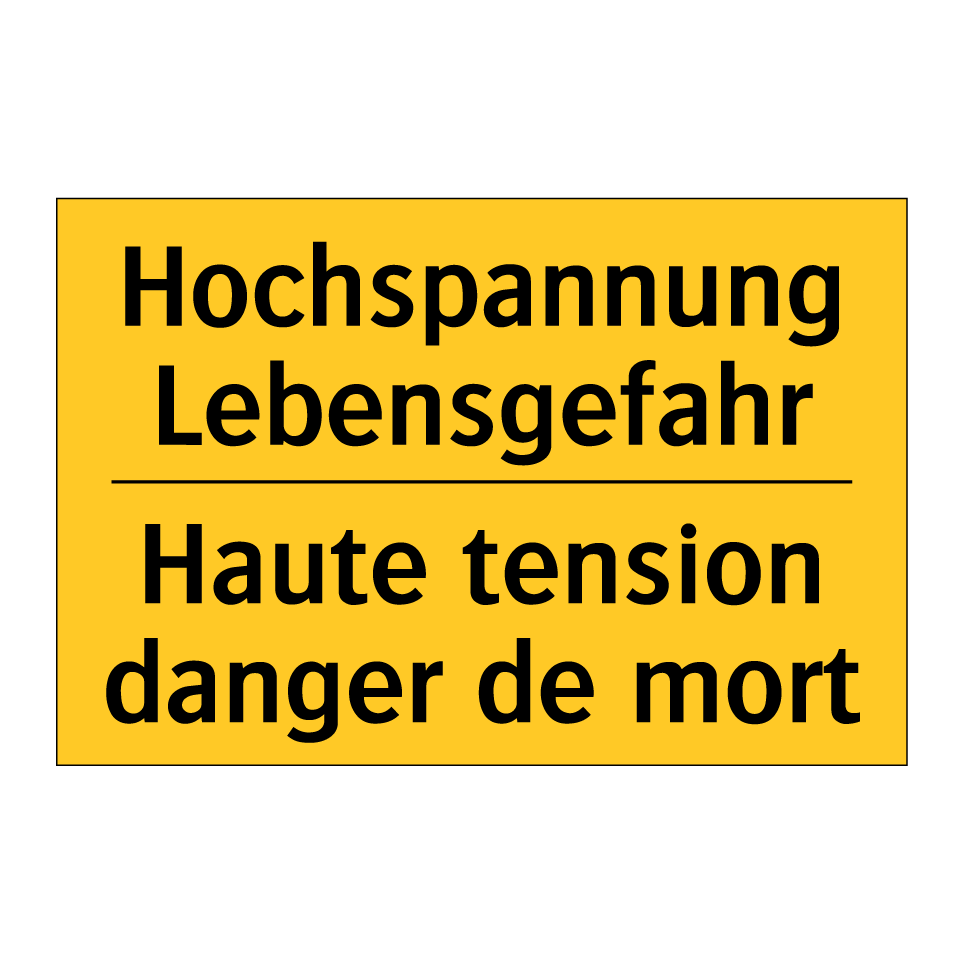Hochspannung Lebensgefahr - Haute tension danger de mort