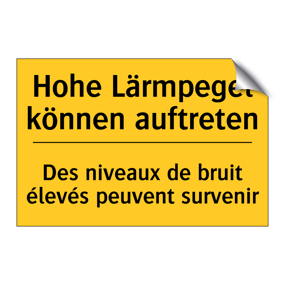 Hohe Lärmpegel können auftreten /.../ - Des niveaux de bruit élevés peuvent  /.../