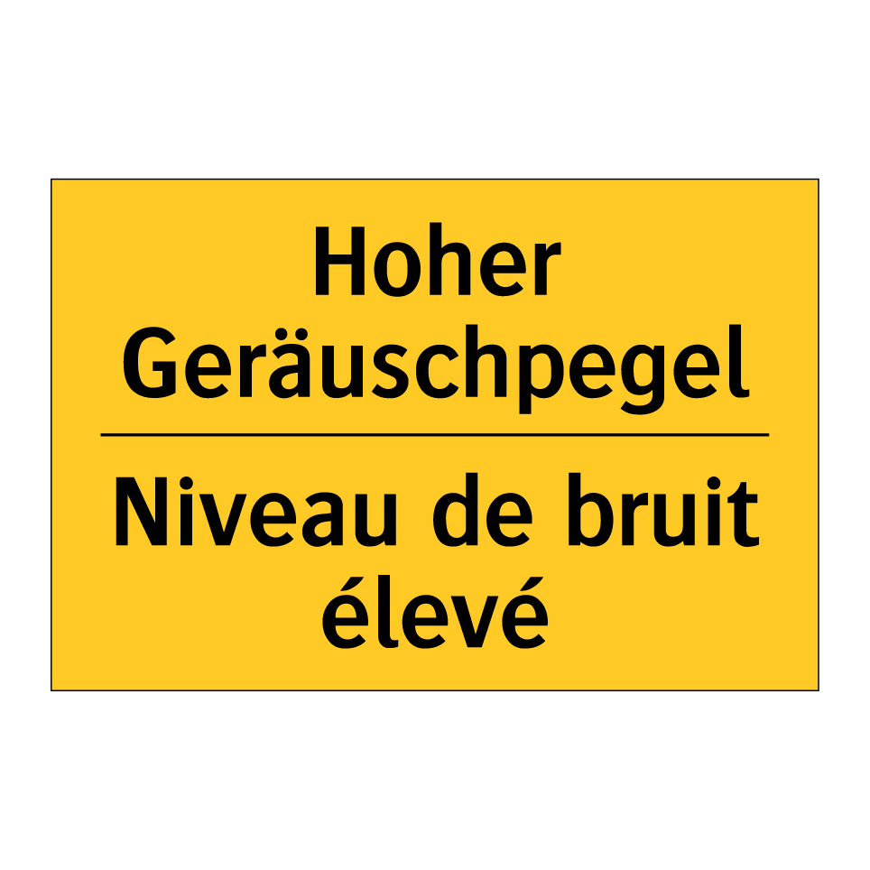 Hoher Geräuschpegel - Niveau de bruit élevé