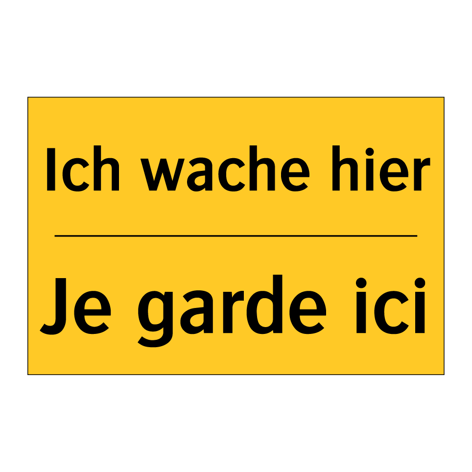 Ich wache hier - Je garde ici