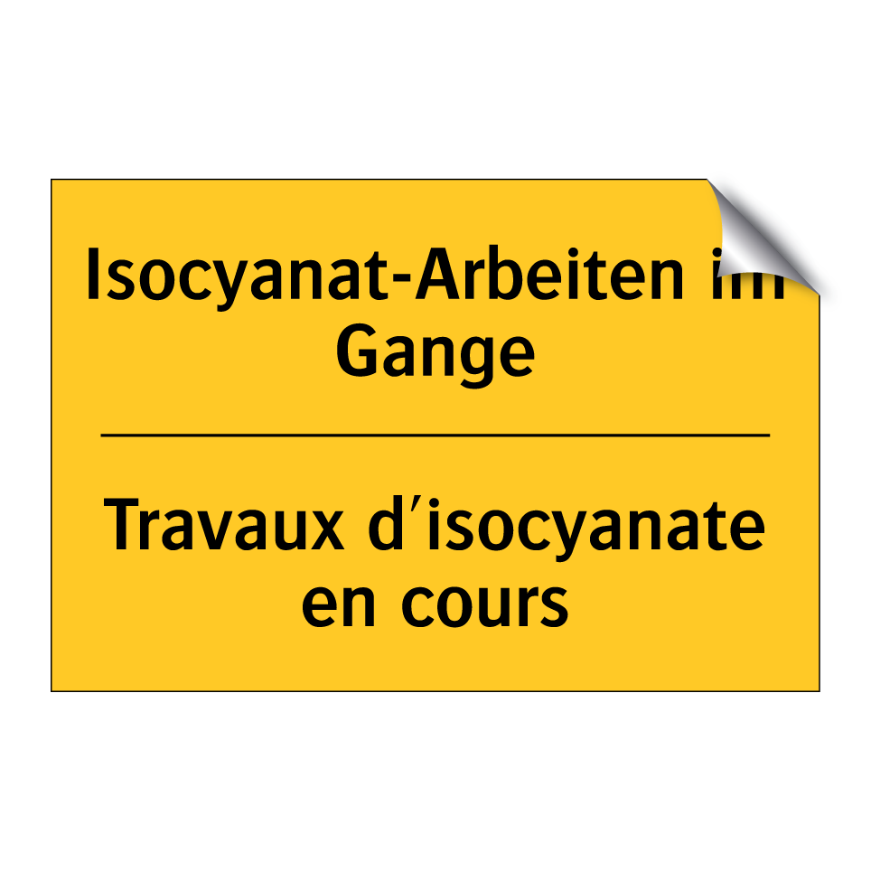 Isocyanat-Arbeiten im Gange - Travaux d'isocyanate en cours